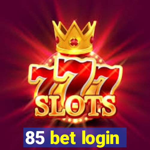 85 bet login